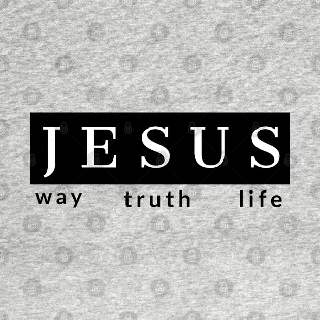 Jesus Way Truth Life by Happy - Design